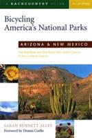 Bicycling America's National Parks. Arizona & New Mexico