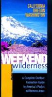 Weekend Wilderness, California, Oregon, Washington