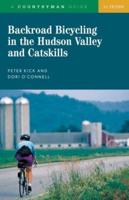 Backroad Bicycling in the Hudson Valley and Catskills / Peter Kick and Dori O'Connell