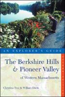 The Berkshire Hills and Pioneer Valley of Western Massachusetts - An Explorer's Guide 2E