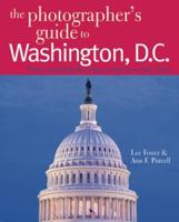The Photographer's Guide to Washington, D.C