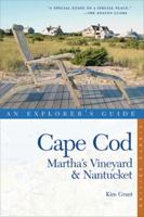 Cape Cod, Martha's Vineyard & Nantucket: An Explorer's Guide