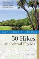 Explorer's Guide 50 Hikes in Central Florida