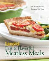 EatingWell Fast & Flavorful Meatless Meals