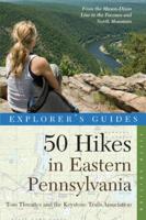 Explorer's Guide 50 Hikes in Eastern Pennsylvania