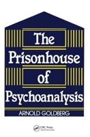 The Prisonhouse of Psychoanalysis