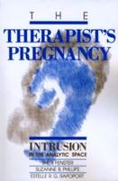 The Therapist's Pregnancy : Intrusion in the Analytic Space