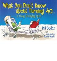 What You Don't Know About Turning 40 -