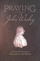 Praying With John Wesley