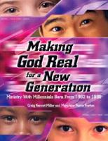 Making God Real for a New Generation