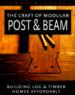 The Craft of Modular Post & Beam
