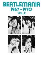 Beatlemania 1967-1970, Volume 2