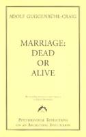 Marriage: Dead or Alive