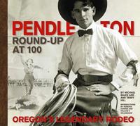 Pendleton Round-Up at 100