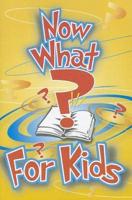 Now What? for Kids