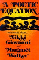 A Poetic Equation: Conversations Between Nikki Giovanni and Margaret Walker