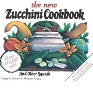 The New Zucchini Cook Book and Other Squash