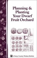 Planning & Planting Your Dwarf Fruit Orchard