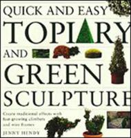 Quick and Easy Topiary and Green Sculpture