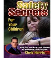 Safety Secrets for Your Children