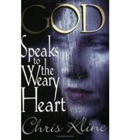 God Speaks to the Weary Heart