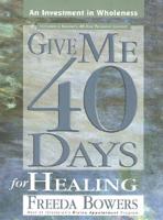 Give Me 40 Days for Healing