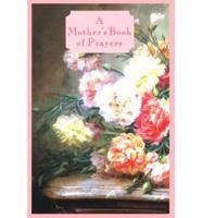 A Mother&#39;s Book of Prayer
