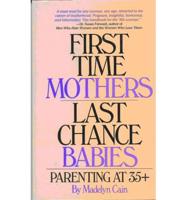 First Time Mothers, Last Chance Babies
