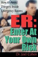 ER-- Enter at Your Own Risk