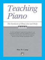 Teaching Piano : Synthesis of Mind, Ear and Body