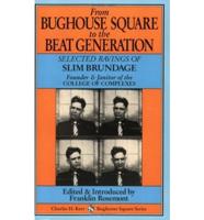 From Bughouse Square to the Beat Generation: Selected Ravings of Slim Brundage