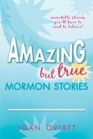 Amazing But True Mormon Stories