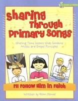 Sharing Through Primary Songs, Volume Three