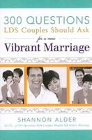 300 Questions LDS Couples Should Ask for a More Vibrant Marriage