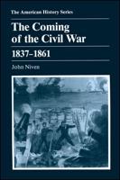 The Coming of the Civil War, 1837-1861