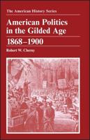 American Politics in the Gilded Age, 1868-1900