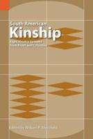 South American Kinship: Eight Kinship Systems from Brazil and Colombia