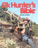 Elk Hunter's Bible