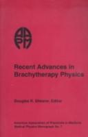Recent Advances in Brachytherapy Physics