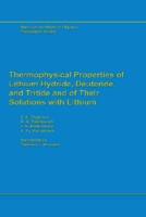 Thermophysical Properties of Lithium Hydride, Deuteride, and Tritide and of Their Solutions With Lithium