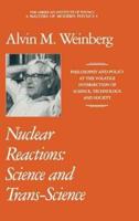 Nuclear Reactions : Science and Trans-Science