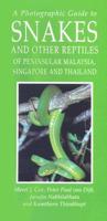 A Photographic Guide to Snakes and Other Reptiles of Peninsular Malaysia, Singapore and Thailand