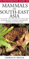 A Photographic Guide to Mammals of South-East Asia