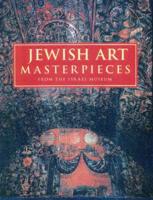 Jewish Art Masterpieces from the Israel Museum, Jerusalem