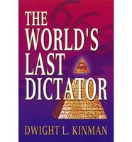 The World's Last Dictator