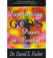 Experiencing God's Power in Worship