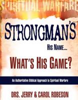 Strongman's His Name-- What's His Game?