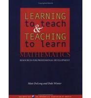 Learning to Teach and Teaching to Learn Mathematics