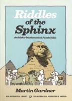 Riddles of the Sphinx, and Other Mathematical Puzzle Tales