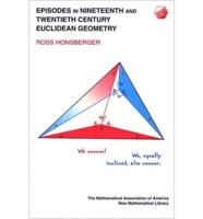 Episodes in Nineteenth and Twentieth Century Euclidean Geometry